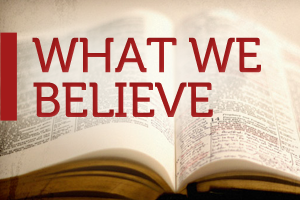 What We Believe